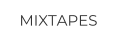 MIXTAPES